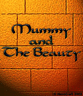[Mummy and The Beauty]